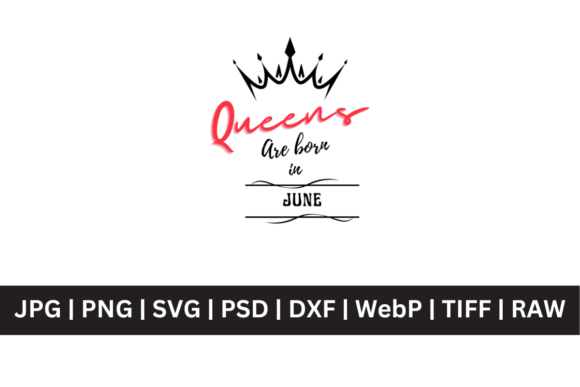 Crown Queens Are Born in June SVG: A Design Asset