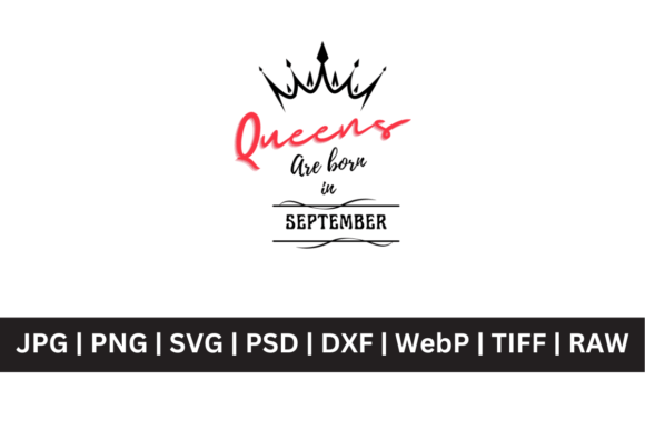 Crown Queens Are Born in September: A Versatile Design Asset