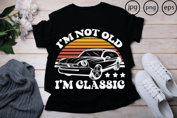 I'm Not Old I'm a Classic: A Design Asset with Timeless Appeal