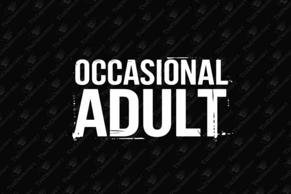 Occasional Adult Adulting is Hard Humor: Design That Resonates