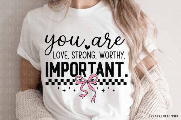 You Are Loved Strong SVG PNG: Worthy SVG for Creative Design